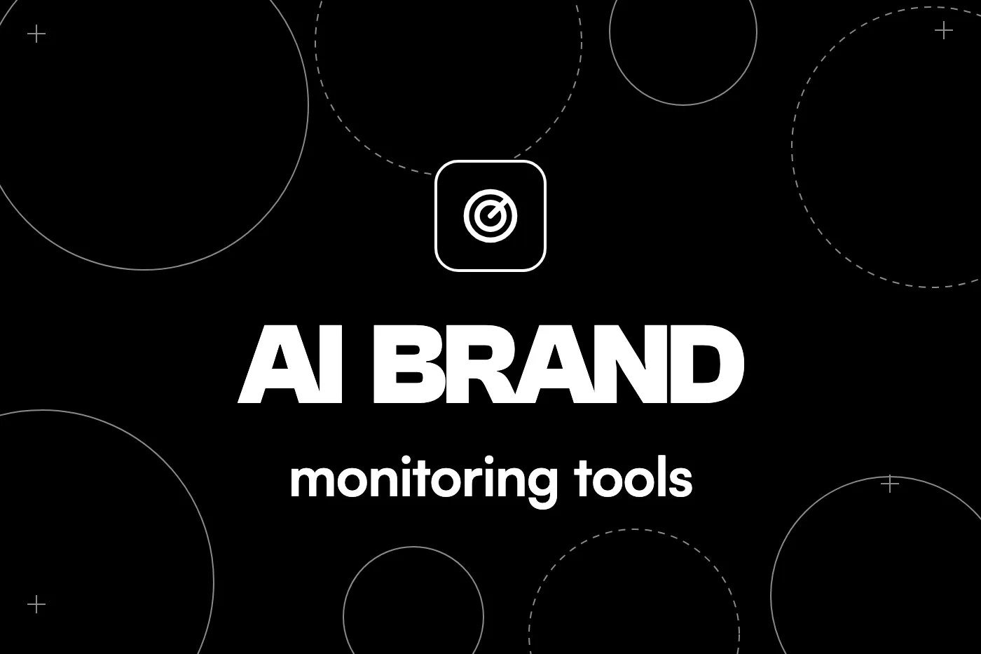 The best AI brand monitoring tools for ChatGPT and Google AI