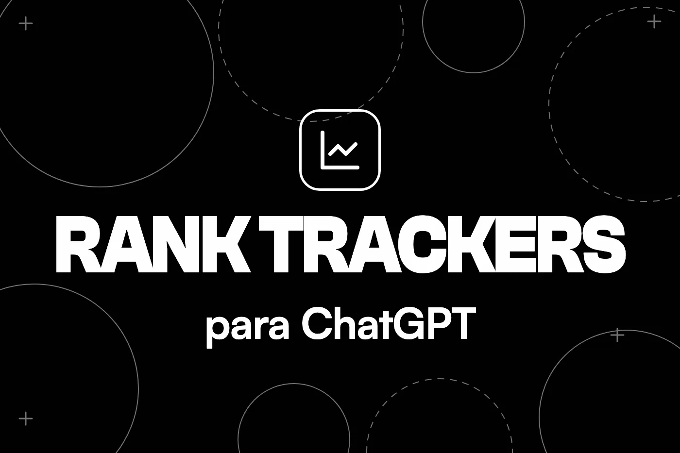 Los mejores rank trackers para ChatGPT, comparados