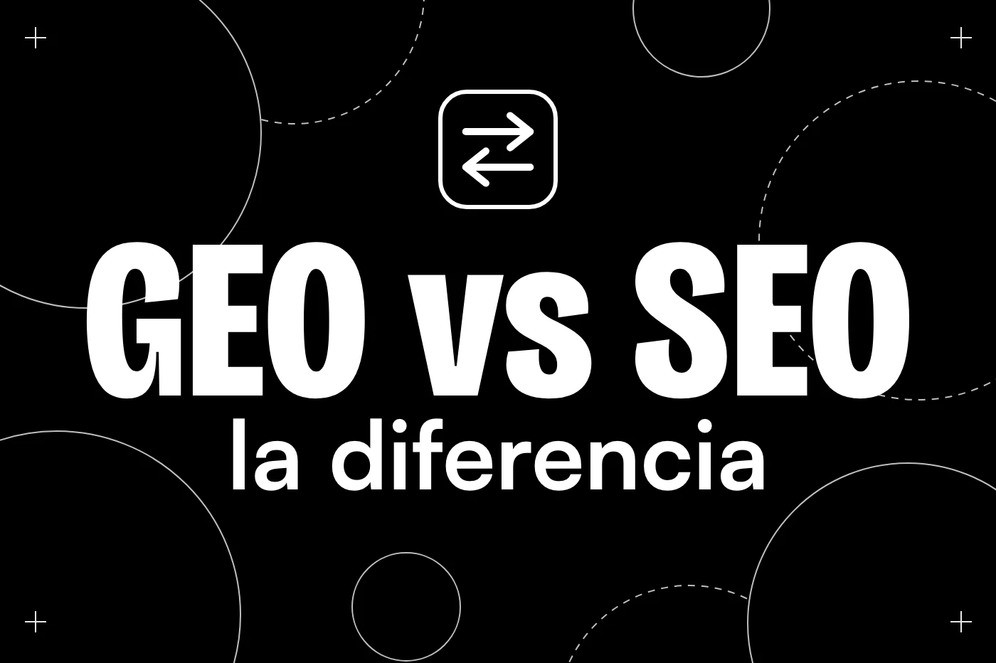 GEO vs SEO: qué cambia de verdad para tu visibilidad